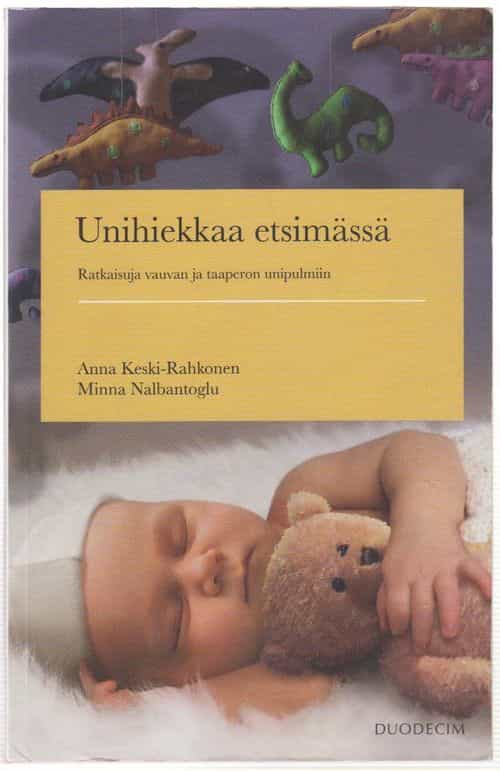 Unihiekkaa etsimässä - Ratkaisuja vauvan ja taaperon unipulmiin