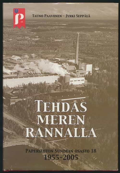 Tehdas meren rannalla Paperiliiton Summan osasto 18 1955-2005