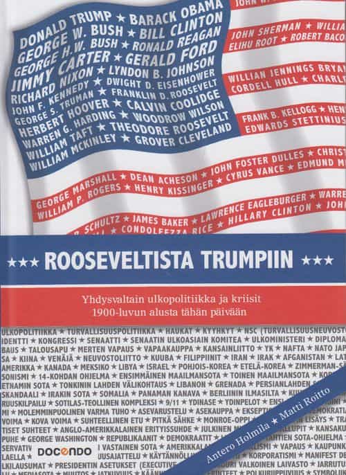 Rooseveltista Trumpiin, Yhdysvaltain ulkopolitiikka ja kriisit 1900-luvun alusta tähän päivään