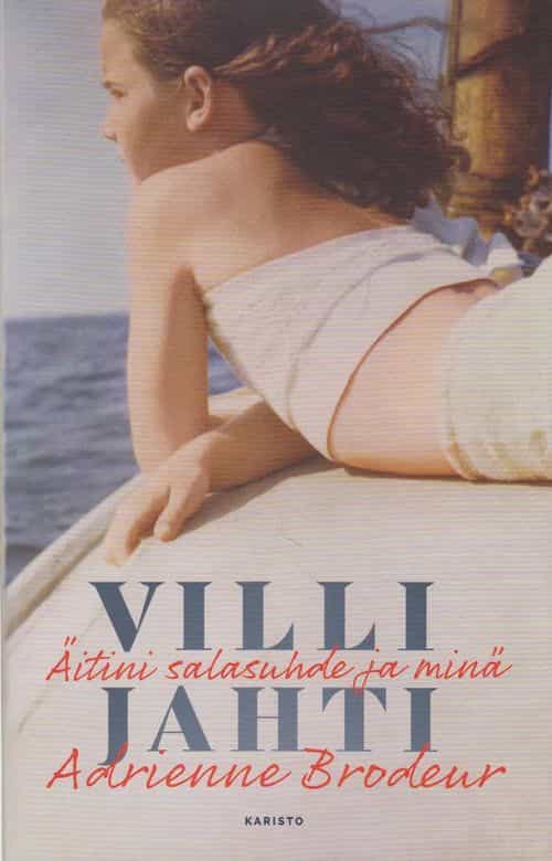 Villi jahti, Äitini salasuhde ja minä