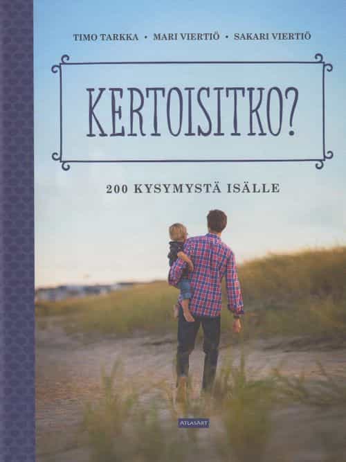 Kertoisitko? 200 kysymystä isälle