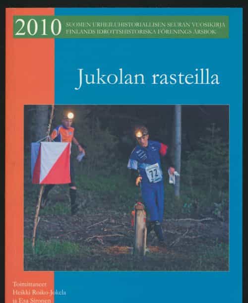 Juholan rasteilla - Suomen urheiluhistoriallisen seuran vuosikirja 2010
