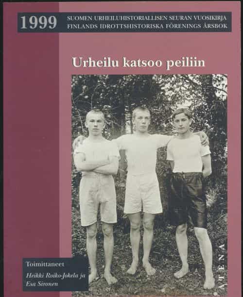 Urheilu katsoo peiliin - Suomen urheiluhistoriallisen seuran vuosikirja