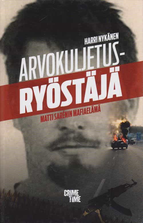 Arvokuljetusryöstäjä Matti Sarenin elämä