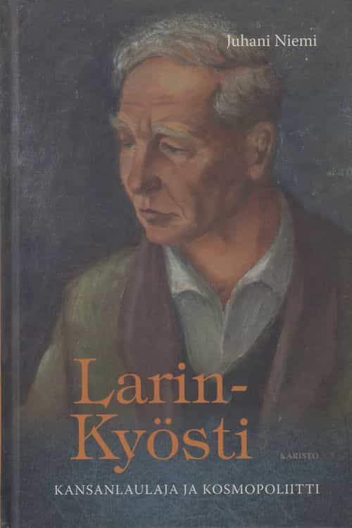 Larin-Kyösti Kansanlaulaja ja kosmopoliitti