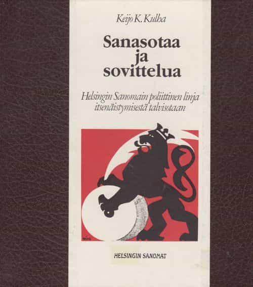 Sanasotaa ja sovittelua - Helsingin Sanomain poliittinen linja itsenäistymisestä talvisotaan