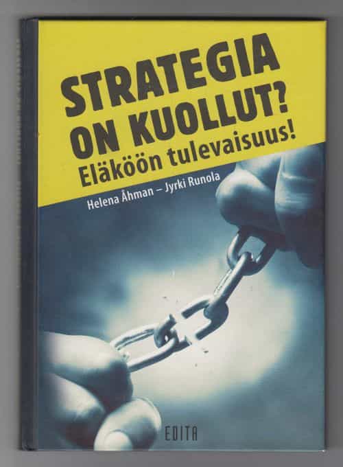 Strategia on kuollut? Eläköön tulevaisuus!