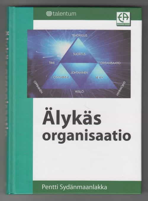 Älykäs organisaatio - Tiedon, osaamisen ja suorituksen johtaminen