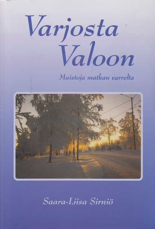 Varjosta valoon, Muistoja matkan varrelta