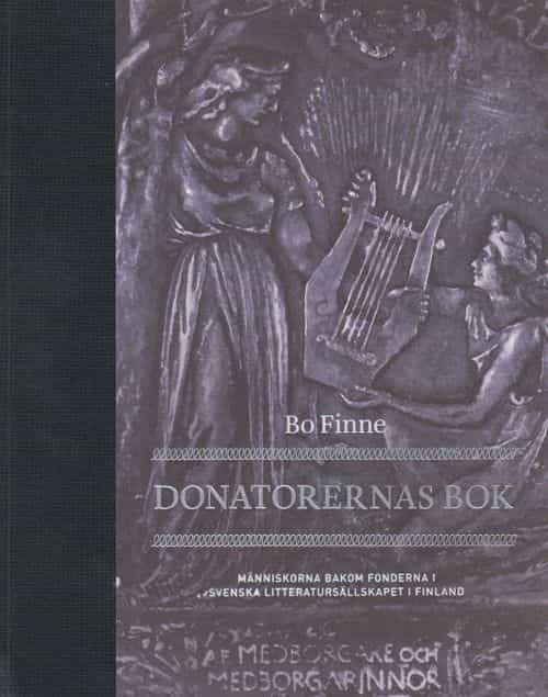 Donatorernas bok - Människorna bakom fonderna I svenska litteratursällskapet I Finland