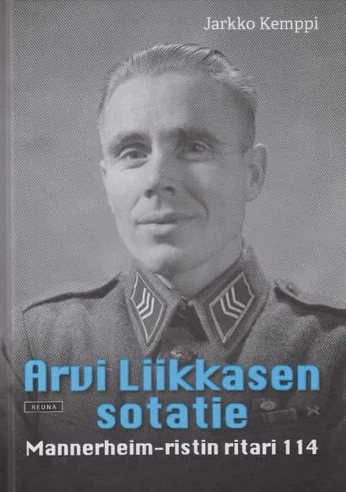 Arvi Liikkasen sotatie - Mannerheim-ristin ritari 114