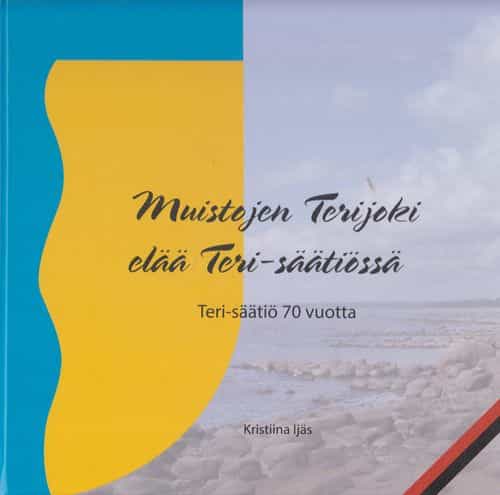 Muistojen Terijoki elää Teri-säätiössä - Teri-säätiö 70 vuotta