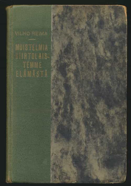 Muistelmia siirtolaistemme vaelluksista ja elämästä