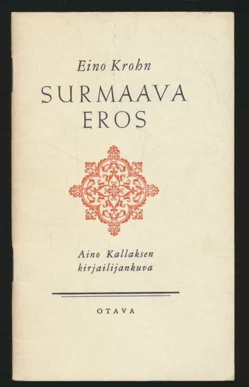 Surmaava Eros - Aino Kallaksen kirjailijankuva