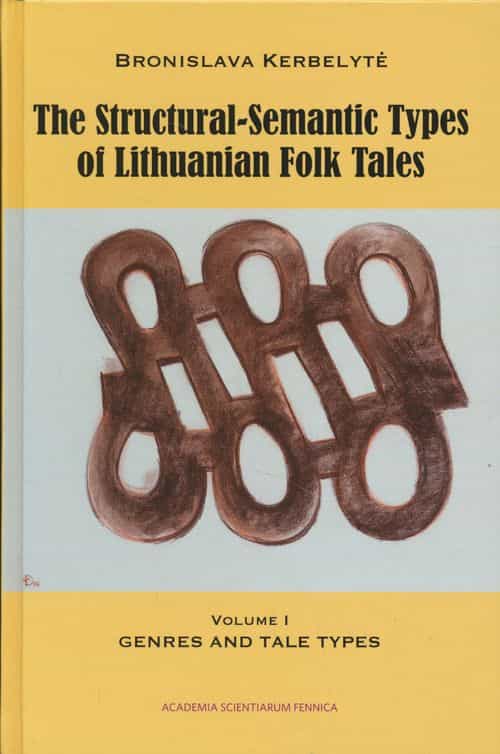 The structural-semantic types of Lithuanian folk tales vol 1