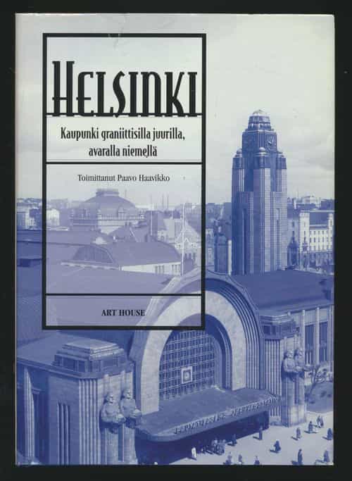 Helsinki - kaupunki graniittisilla juurilla, avaralla niemellä