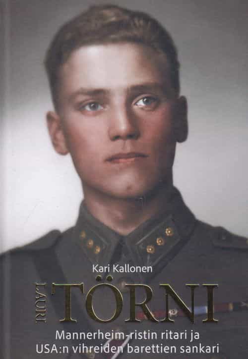 Lauri Törni - Mannerheim-ristin ritari ja USA:n vihreiden barettien sankari