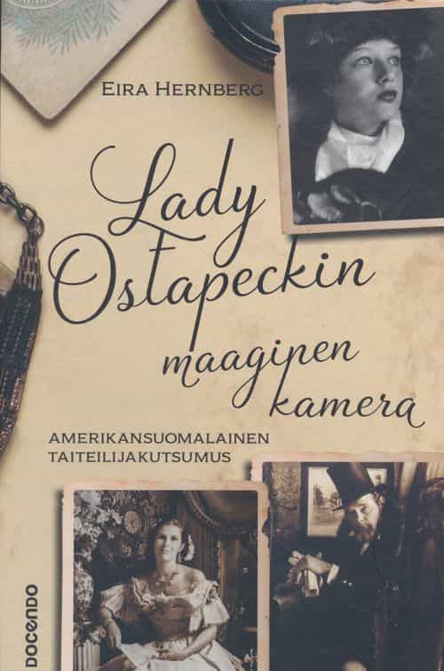 Lady Ostapeckin maaginen kamera - Amerikansuomalainen taiteilijakutsumus