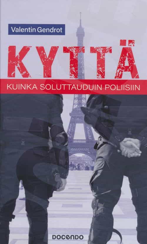 Kyttä Kuinka soluttauduin poliisiin