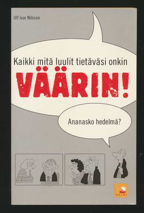 Kaikki mitäluulit tietäväsi onkin väärin!