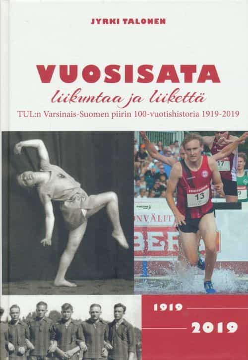 Vuosisata liikuntaa ja liikettä - TUL:n Varsinais-Suomen piirin 100-vuotishistoria 1919-2019