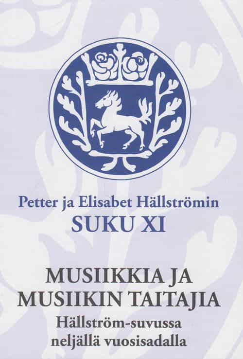 Petter ja Elisabet Hällströmin suku XI - Musiikkia ja musiikin taitajia Hällström-suvussa neljällä vuosisadalla