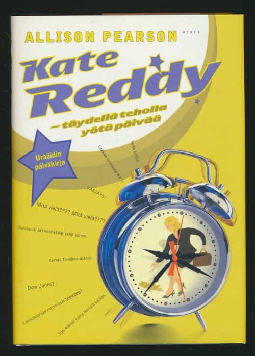Kate Reddy: Täydellä teholla yötä päivää - Uraäidin päiväkirja