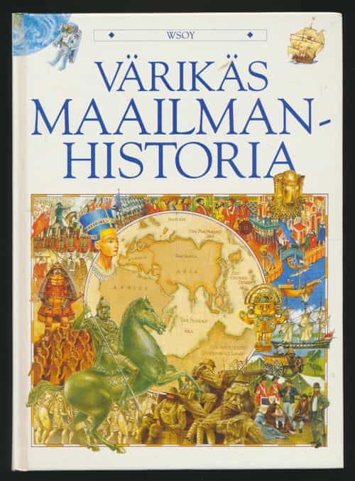 Värikäs maailmanhistoria - Vuodesta 40 000 eKr. nykypäiviin