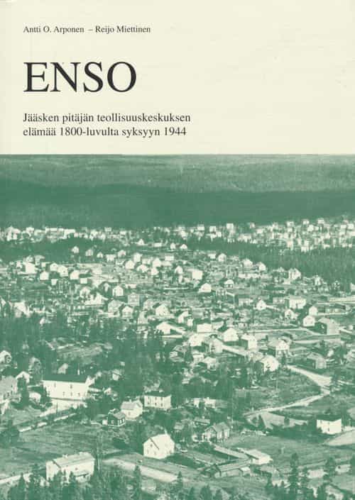 Enso - Jääsken pitäjän teollisuuskeskuksen elämää 1800-luvulta syksyyn 1944