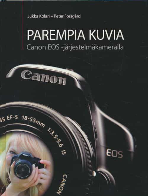 Parempia kuvia - Canon EOS -järjestelmäkameralla