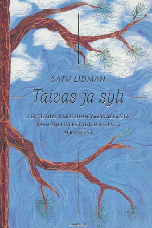 Taivas ja syli - Kertomus parisuhdeväkivallasta vanhoillislestadiolaisessa perheessä