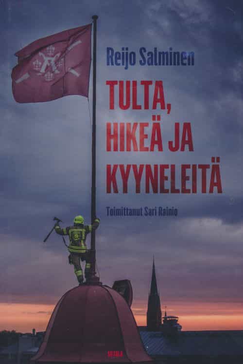 Tulta, hikeä ja kyyneleitä - Palomestari muistelee