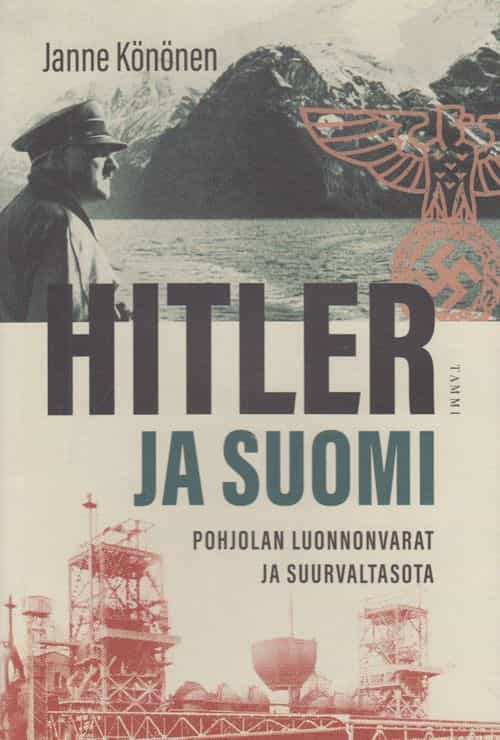 Hitler ja Suomi, Pohjolan luonnonvarat ja suurvaltasota