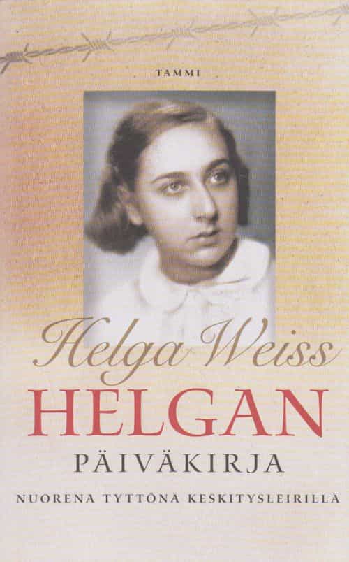 Helgan päiväkirja Nuorena tyttönä keskitysleirillä