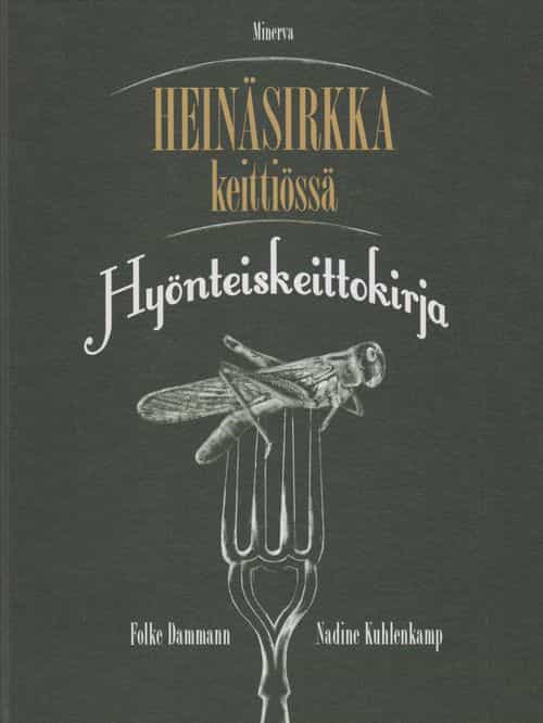 Heinäsirkka keittiössä Hyönteiskeittokirja