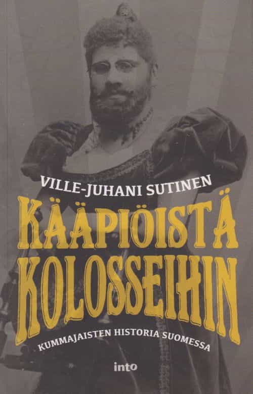 Kääpiöistä kolosseihin - Kummajaisten historia Suomessa