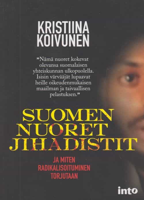 Suomen nuoret jihadistit ja miten radikalisoituminen torjutaan