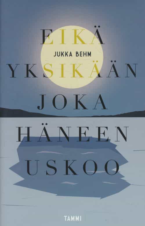 Eikä yksikään joka häneen uskoo