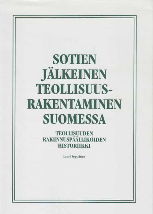 Sotien jälkeinen teollisuusrakentaminen Suomessa - Teollisuuden rakennuspäälliköiden historiikki