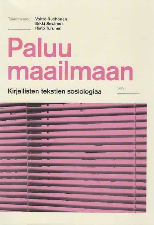 Paluu maailmaan - Kirjallisten tekstien sosiologiaa
