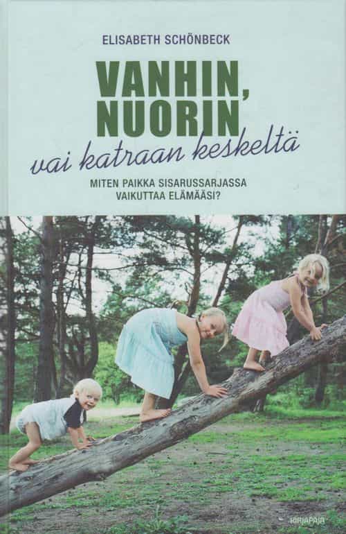 Vanhin, nuorin vai katraan keskeltä - Miten paikka sisarussarjassa vaikuttaa elämääsi