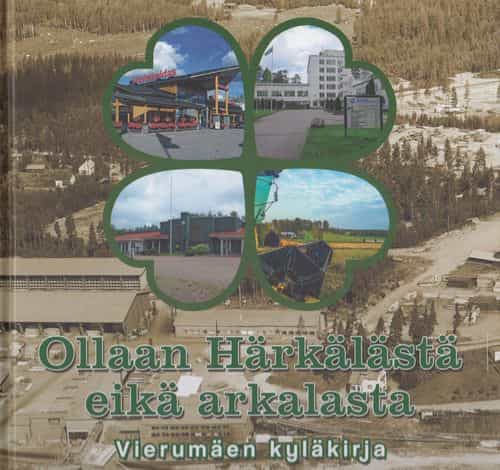 Ollaan Härkälästä eikä arkalasta - Vierumäen kyläkirja