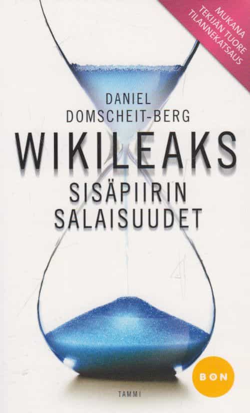 Wikileaks Sisäpiirin salaisuudet - Kokemukseni maailman vaarallisimmista nettisivuista