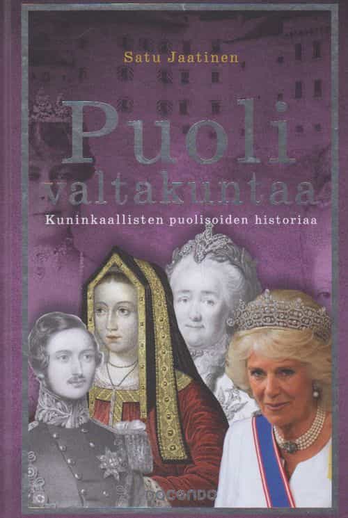 Puoli valtakuntaa - Kuninkaallisten puolisoiden historiaa