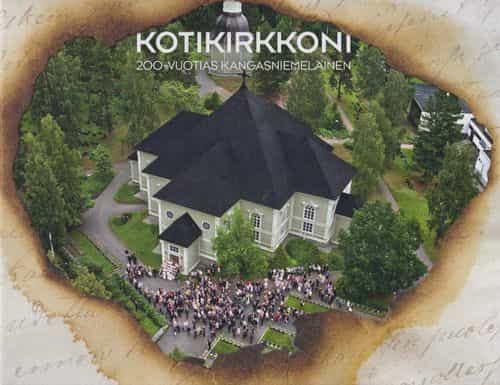 Kotikirkkoni 200-vuotias Kangasniemeläinen - Kangasniemen kirkko 200 vuotta 1815-2015
