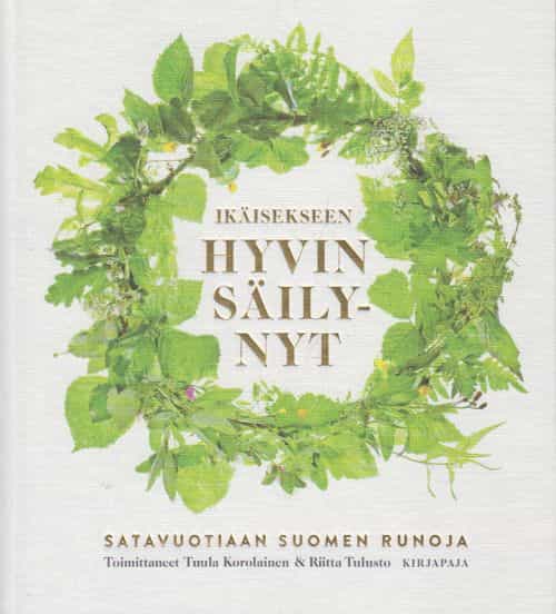 Ikäisekseen hyvin säilynyt - Satavuotiaan Suomen runoja