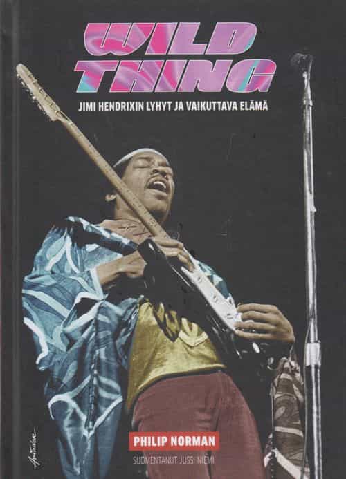 Wild Thing - Jimi Hendrixin lyhyt ja vaikuttava elämä