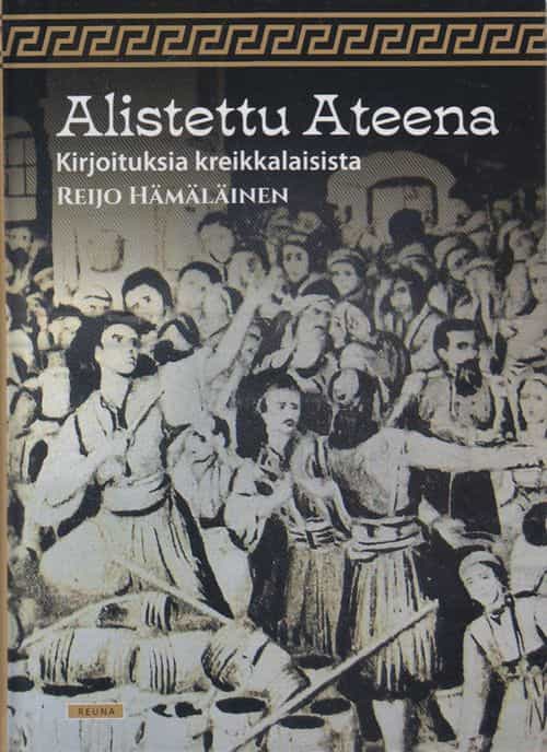 Alistettu Ateena - Kirjoituksia kreikkalaisista