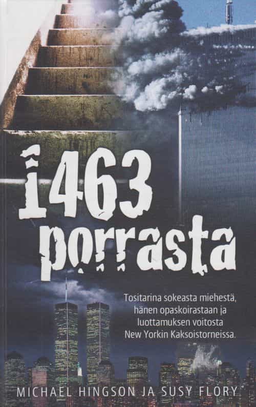 1463 porrasta - Tositarina sokeasta miehestä, hänen opaskoirastaan ja luottamuksen voitosta New Yorkin Kaksoistorneissa