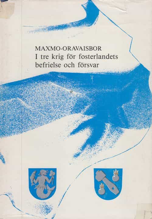 Maxmo-Oravaisbor I tre krig för fosterlandets befrielse och försval